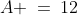 A \:=\:12