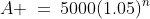A \:=\:5000(1.05)^n