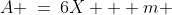 A \:=\:6X + m \;\;{\color{blue}[4]}