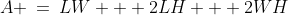 A \:=\:LW + 2LH + 2WH\;\;{\color{blue}[2]}