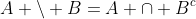 A \backslash B=A \cap B^c