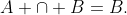 A \cap B=B.