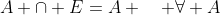 A \cap E=A \quad \forall A