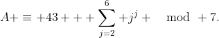 A \equiv 43 + \sum_{j=2}^6 j^j \mod 7.