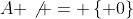 A \not = \left\{ 0\right\}