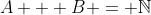 A + B = \mathbb{N}