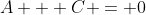 A + C = 0