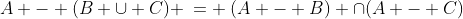 5.\;\;A - (B \cup C) \:= \:(A - B) \cap(A - C)