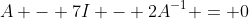 A - 7I - 2A^{-1} = 0