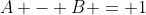 A - B = 1