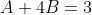 A+4B=3