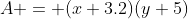 A = (x+3.2)(y+5)