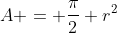 A = \frac{\pi}{2} r^2