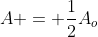 A = \frac{1}{2}A_o