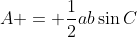 A = \frac{1}{2}ab\sin{C}