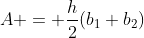 A = \frac{h}{2}(b_1+b_2)