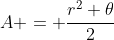 A = \frac{r^2 \theta}{2}