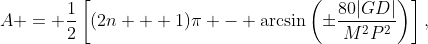 A = \frac12\left[(2n + 1)\pi - \arcsin\left(\pm\frac{80|GD|}{M^2P^2}\right)\right],\;n\in\mathbb{Z}