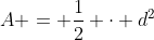 A = \frac12 \cdot d^2