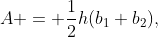 A = \frac12h(b_1+b_2),