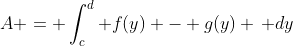 A = \int_c^d f(y) - g(y) \, dy