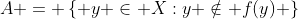A = \left\{ {y \in X:y \notin f(y)} \right\}