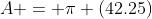 A = \pi (42.25)
