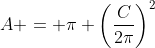 A = \pi \left(\dfrac{C}{2\pi}\right)^2