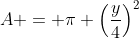 A = \pi \left(\frac{y}{4}\right)^2