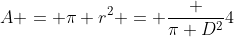 A = \pi r^2 = \frac {\pi D^2}4