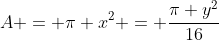 A = \pi x^2 = \frac{\pi y^2}{16}