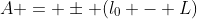 A = \pm (l_0 - L)