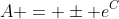 A = \pm e^C