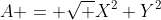 A = \sqrt {X^2+Y^2}
