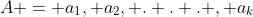 A = {a_1, a_2, . . . , a_k}