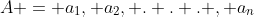 A = {a_1, a_2, . . . , a_n}