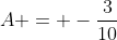 A = -\frac{3}{10}