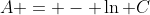 A = - \ln C
