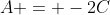 A = -2C
