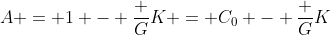A = 1 - \frac GK = C_0 - \frac GK
