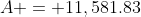 A = 11,581.83
