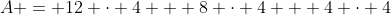A = 12 \cdot 4 + 8 \cdot 4 + 4 \cdot 4