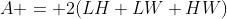A = 2(LH+LW+HW)