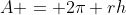 A = 2\pi rh