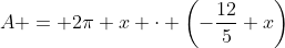 A = 2\pi x \cdot \left(-\frac{12}{5} x\right)