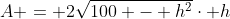 A = 2\sqrt{100 - h^2}\cdot h