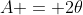 A = 2\theta