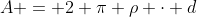 A = 2 \pi \rho \cdot d
