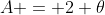 A = 2 \theta