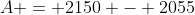 A = 2150 - 2055